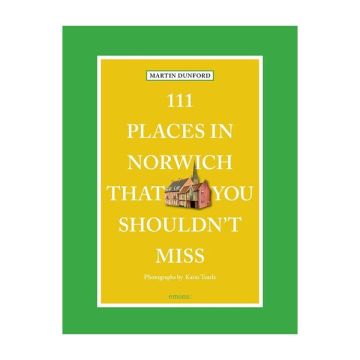 111 Places In Norwich That You Shouldn’t Miss (PB)